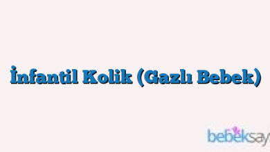 İnfantil Kolik (Gazlı Bebek)