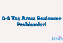 0-6 Yaş Arası Beslenme Problemleri