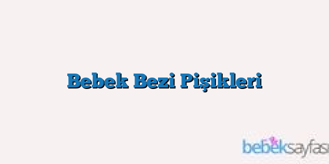 Bebek Bezi Pişikleri