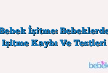 Bebek İşitme: Bebeklerde Işitme Kaybı Ve Testleri