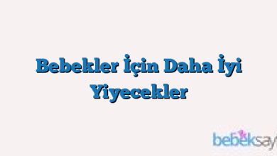 Bebekler İçin Daha İyi Yiyecekler