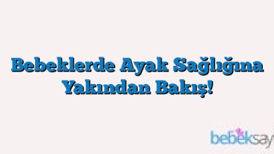 Bebeklerde Ayak Sağlığına Yakından Bakış!