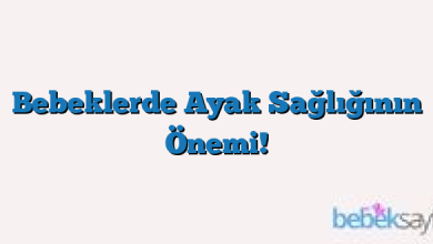 Bebeklerde Ayak Sağlığının Önemi!