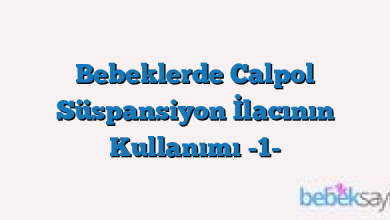 Bebeklerde Calpol Süspansiyon İlacının Kullanımı -1-