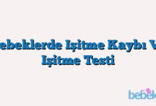 Bebeklerde Işitme Kaybı Ve Işitme Testi