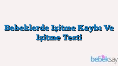 Bebeklerde Işitme Kaybı Ve Işitme Testi