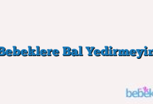 Bebeklere Bal Yedirmeyin
