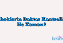 Bebeklerin Doktor Kontrolleri Ne Zaman?
