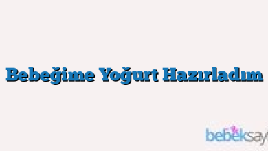 Bebeğime Yoğurt Hazırladım