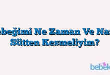 Bebeğimi Ne Zaman Ve Nasıl Sütten Kesmeliyim?