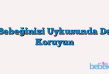 Bebeğinizi Uykusunda Da Koruyun