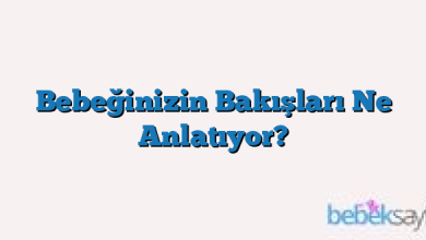 Bebeğinizin Bakışları Ne Anlatıyor?