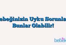 Bebeğinizin Uyku Sorunları Bunlar Olabilir!
