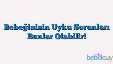 Bebeğinizin Uyku Sorunları Bunlar Olabilir!