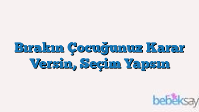 Bırakın Çocuğunuz Karar Versin, Seçim Yapsın
