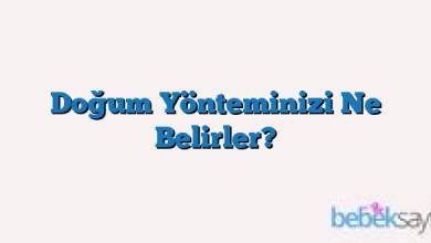 Doğum Yönteminizi Ne Belirler?