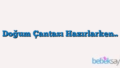 Doğum Çantası Hazırlarken..