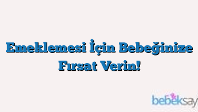 Emeklemesi İçin Bebeğinize Fırsat Verin!