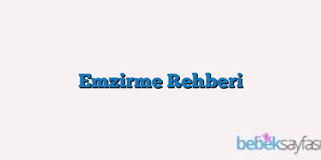 Emzirme Rehberi