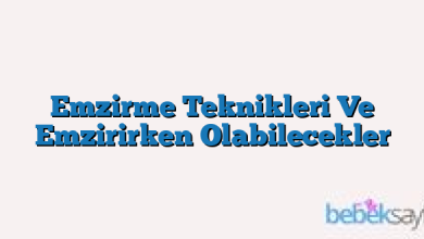 Emzirme Teknikleri Ve Emzirirken Olabilecekler