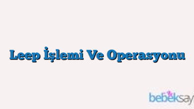 Leep İşlemi Ve Operasyonu