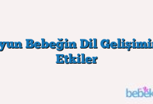 Oyun Bebeğin Dil Gelişimini Etkiler