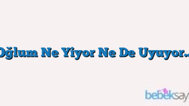 Oğlum Ne Yiyor Ne De Uyuyor…