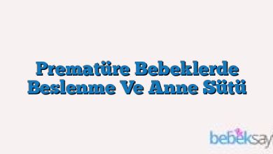Prematüre Bebeklerde Beslenme Ve Anne Sütü