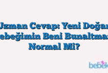 Uzman Cevap: Yeni Doğan Bebeğimin Beni Bunaltması Normal Mi?