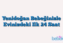 Yenidoğan Bebeğinizle Evinizdeki Ilk 24 Saat