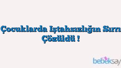 Çocuklarda Iştahsızlığın Sırrı Çözüldü !