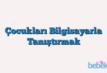 Çocukları Bilgisayarla Tanıştırmak