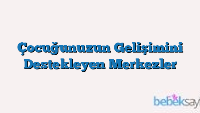 Çocuğunuzun Gelişimini Destekleyen Merkezler