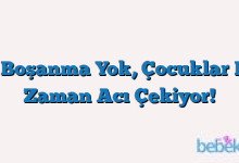 İyi Boşanma Yok, Çocuklar Her Zaman Acı Çekiyor!