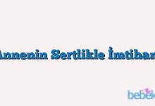 Annenin Sertlikle İmtihanı
