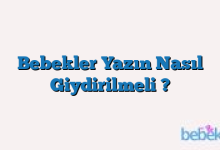 Bebekler Yazın Nasıl Giydirilmeli ?