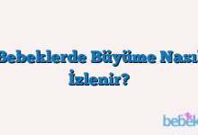 Bebeklerde Büyüme Nasıl İzlenir?