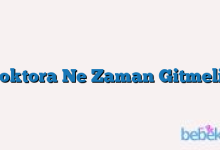 Doktora Ne Zaman Gitmeli?