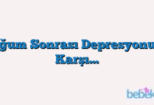 Doğum Sonrası Depresyonuna Karşı…