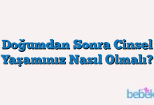 Doğumdan Sonra Cinsel Yaşamınız Nasıl Olmalı?