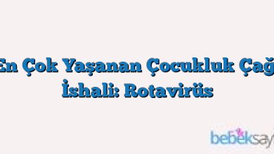 En Çok Yaşanan Çocukluk Çağı İshali: Rotavirüs