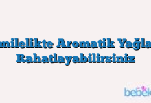 Hamilelikte Aromatik Yağlarla Rahatlayabilirsiniz