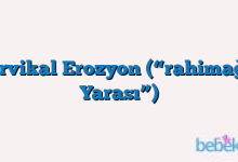 Servikal Erozyon (“rahimağzı Yarası”)