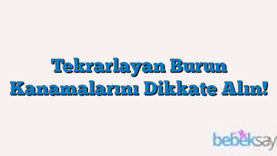Tekrarlayan Burun Kanamalarını Dikkate Alın!
