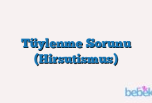 Tüylenme Sorunu (Hirsutismus)