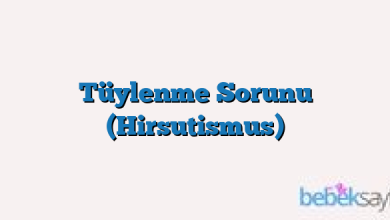 Tüylenme Sorunu (Hirsutismus)
