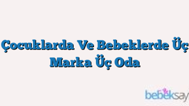 Çocuklarda Ve Bebeklerde Üç Marka Üç Oda