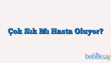 Çok Sık Mı Hasta Oluyor?
